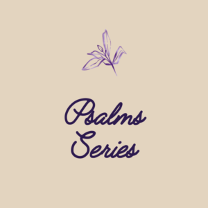 Psalms Series